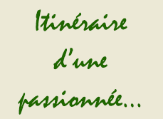 Itineraire d'une passionnee